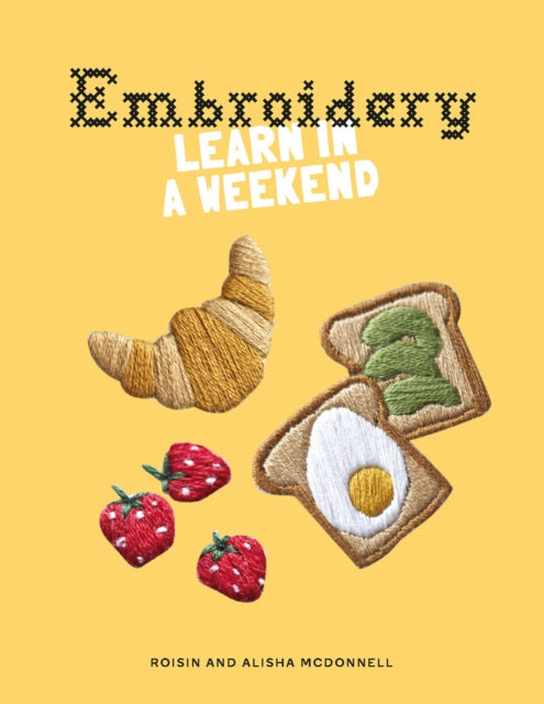 Embroidery: Learn in a Weekend