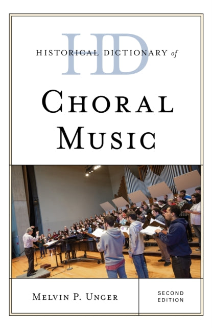 Historical Dictionary of Choral Music