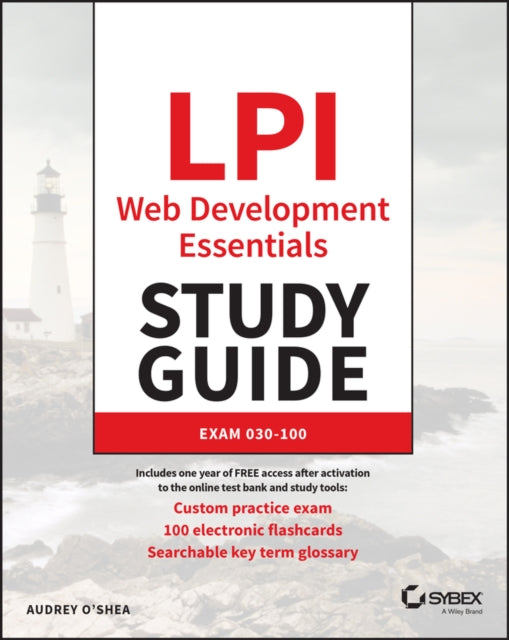 LPI Linux Professional Institute Web Development Essentials Study Guide: Exam 030-100
