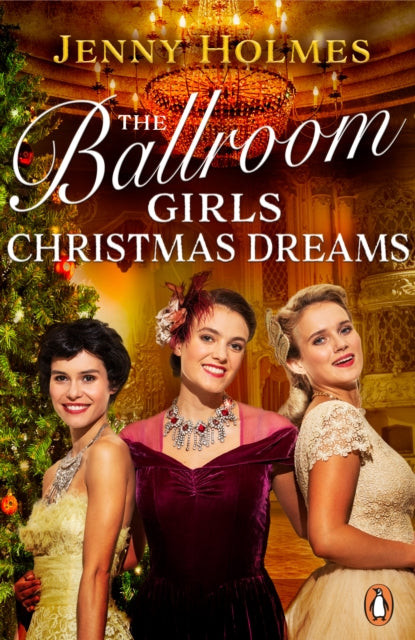 The Ballroom Girls: Christmas Dreams: Curl up with this festive, heartwarming and uplifting historical romance book