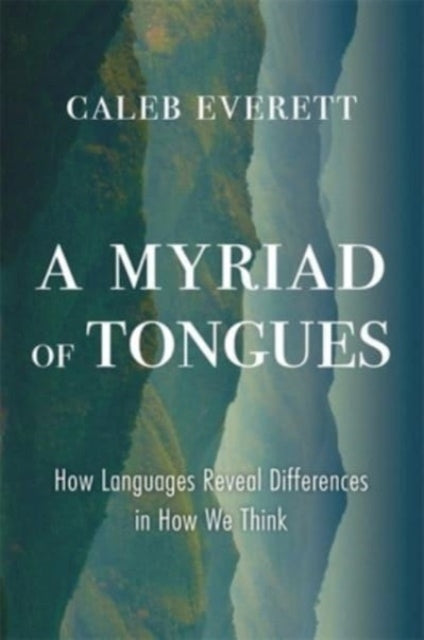 A Myriad of Tongues: How Languages Reveal Differences in How We Think