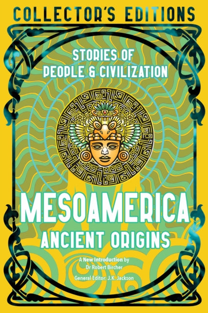 Mesoamerica Ancient Origins: Stories Of People & Civilisation