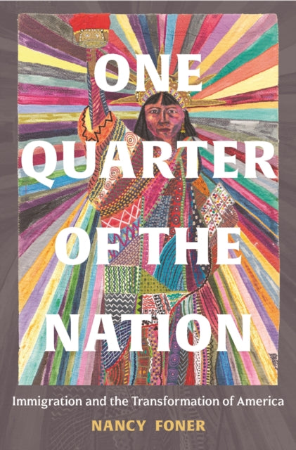 One Quarter of the Nation: Immigration and the Transformation of America