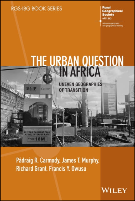 The Urban Question in Africa: Uneven Geographies of Transition