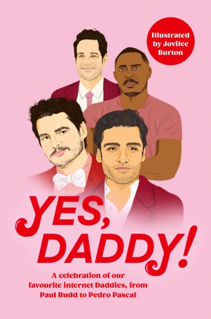 Yes, Daddy!: A celebration of our favourite Internet Daddies, from Pedro Pascal to Idris Elba