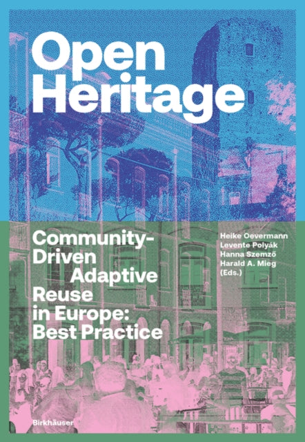 Open Heritage: Community-Driven Adaptive Reuse in Europe: Best Practice