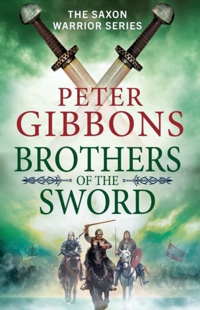 Brothers of the Sword: The BRAND NEW action-packed historical adventure from award-winner Peter Gibbons for 2023