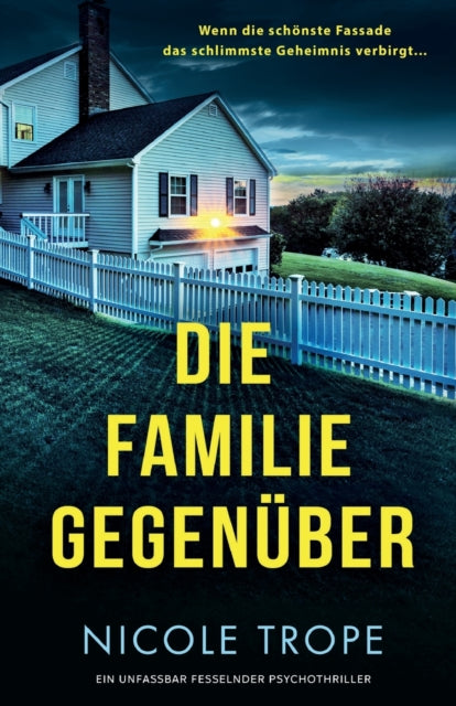 Die Familie gegenuber: Ein unfassbar fesselnder Psychothriller