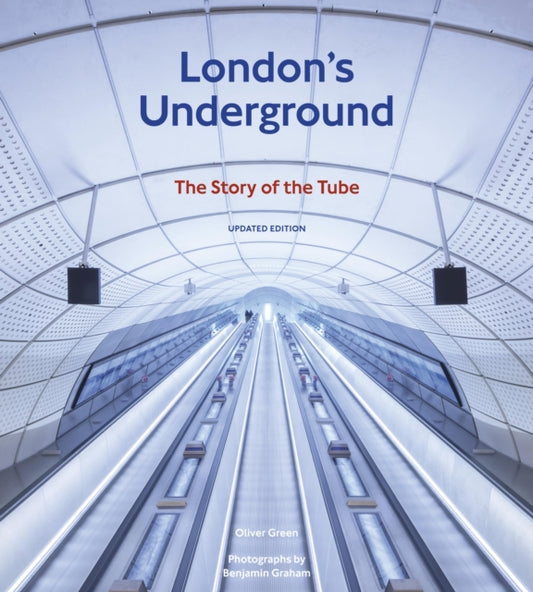 London's Underground, revised edition: The Story of the Tube