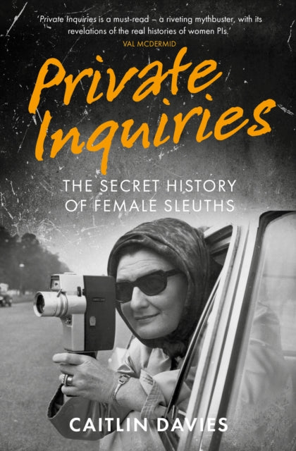 Private Inquiries: The Secret History of Female Sleuths