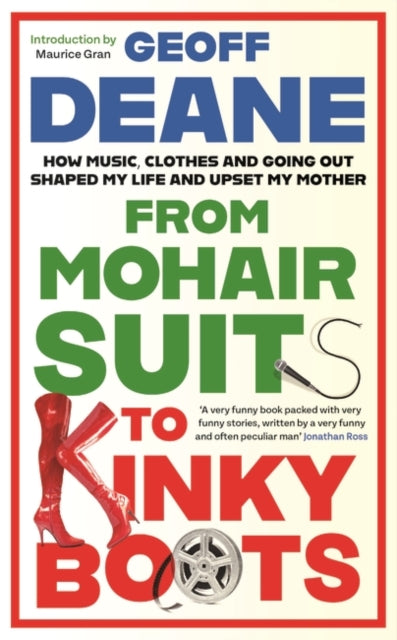 From Mohair Suits to Kinky Boots: How Music, Clothes and Going Out Shaped My Life and Upset My Mother