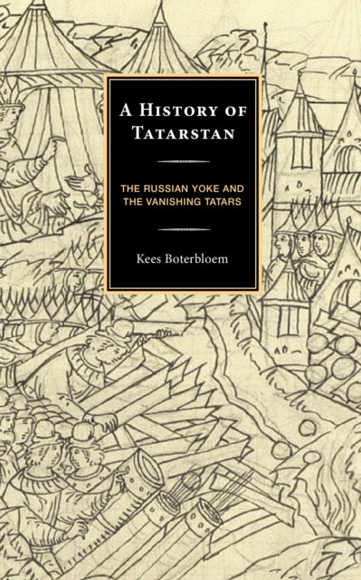 A History of Tatarstan: The Russian Yoke and the Vanishing Tatars