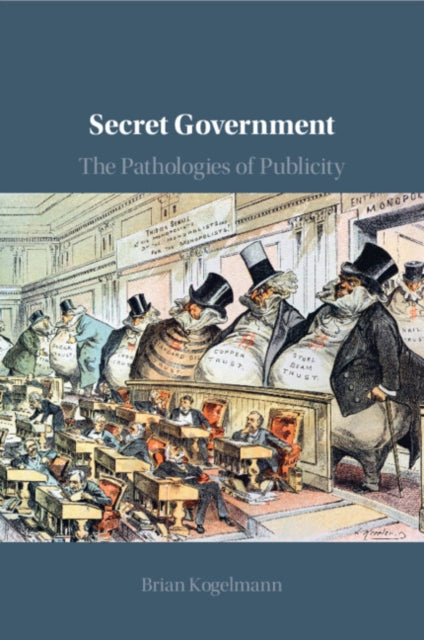 Secret Government: The Pathologies of Publicity