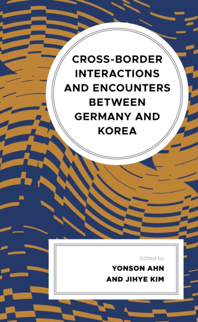 Cross-border Interactions and Encounters between Germany and Korea