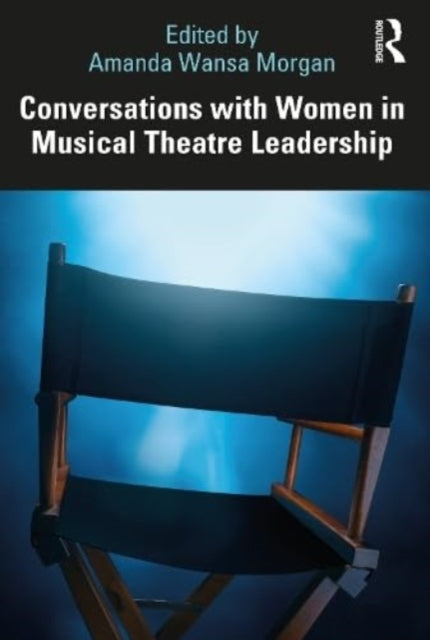 Conversations with Women in Musical Theatre Leadership