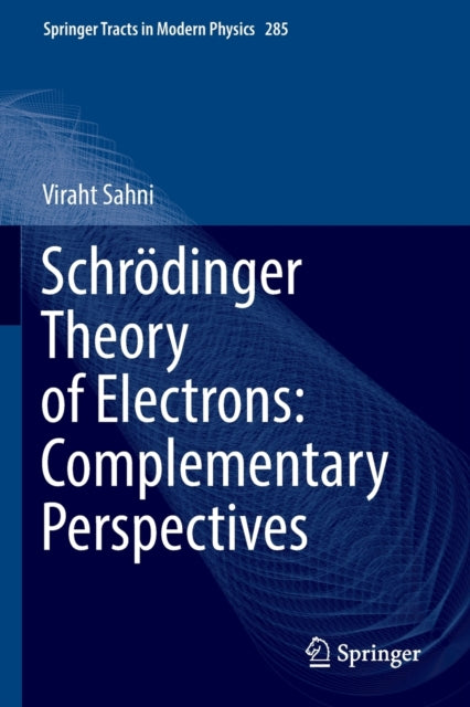 Schroedinger Theory of Electrons: Complementary Perspectives