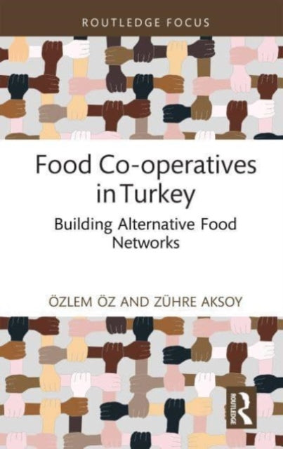 Food Co-operatives in Turkey: Building Alternative Food Networks