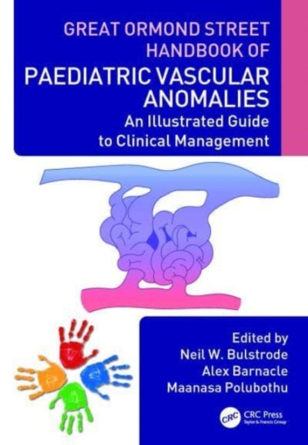 Great Ormond Street Handbook of Paediatric Vascular Anomalies: An Illustrated Guide to Clinical Management