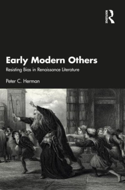 Early Modern Others: Resisting Bias in Renaissance Literature