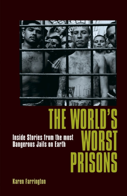 World's Worst Prisons: Inside Stories from the most Dangerous Jails on Earth