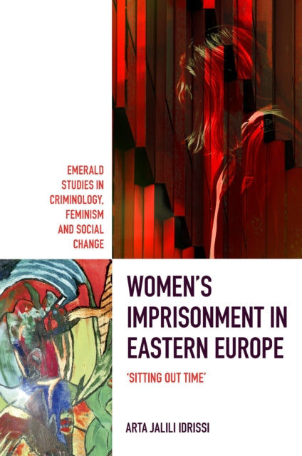 Women's Imprisonment in Eastern Europe: 'Sitting out Time'