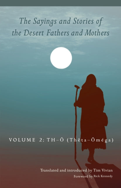 The Sayings and Stories of the Desert Fathers and Mothers: Volume 2