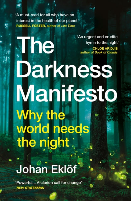 The Darkness Manifesto: Why the world needs the night