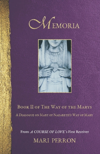 Memoria: A Dialogue on Mary of Nazareth's Way of Mary