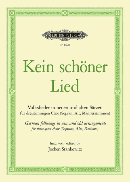 Kein schoner Lied: German folksongs in new and old arrangements for three-part choir (Soprano, Alto, Baritone)