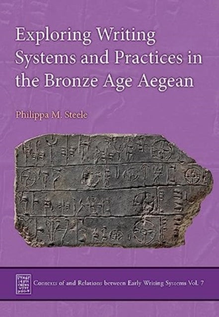 Exploring Writing Systems and Practices in the Bronze Age Aegean