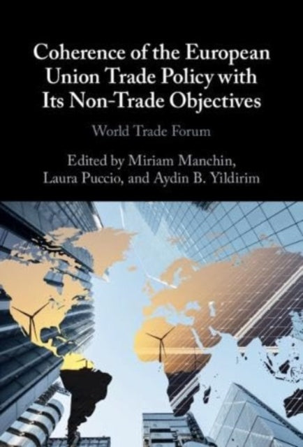 Coherence of the European Union Trade Policy with Its Non-Trade Objectives: World Trade Forum
