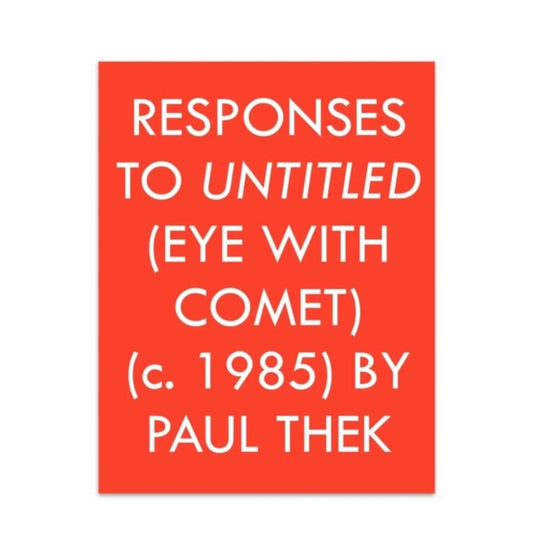 Responses to Untitled (Eye with Comet) (c.1985) by Paul Thek