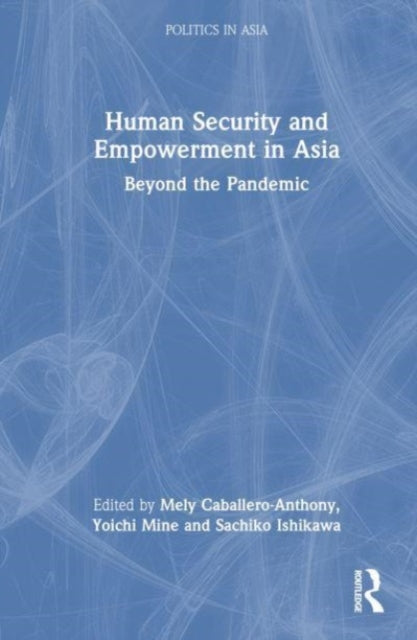 Human Security and Empowerment in Asia: Beyond the Pandemic