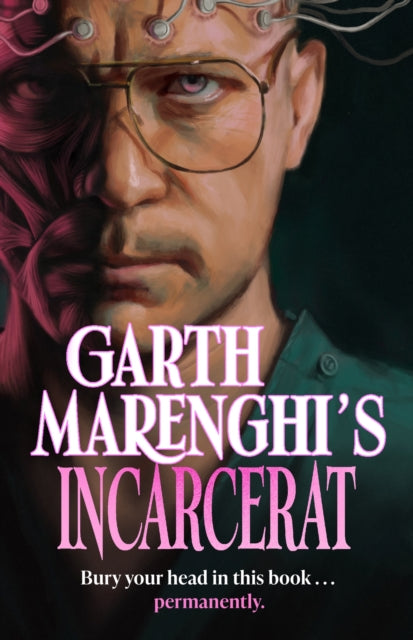 Garth Marenghi's Incarcerat: Volume 2 of his TERRORTOME the SUNDAY TIMES BESTSELLER