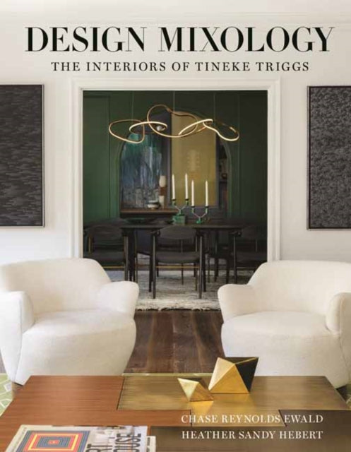 Design Mixology: The Interiors of Tineke Triggs