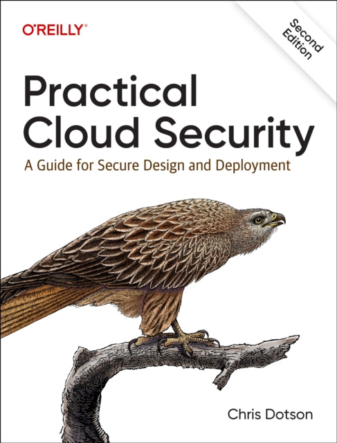 Practical Cloud Security: A Guide for Secure Design and Deployment