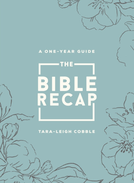 The Bible Recap - A One-Year Guide to Reading and Understanding the Entire Bible, Deluxe Edition - Sage Floral Imitation Leather