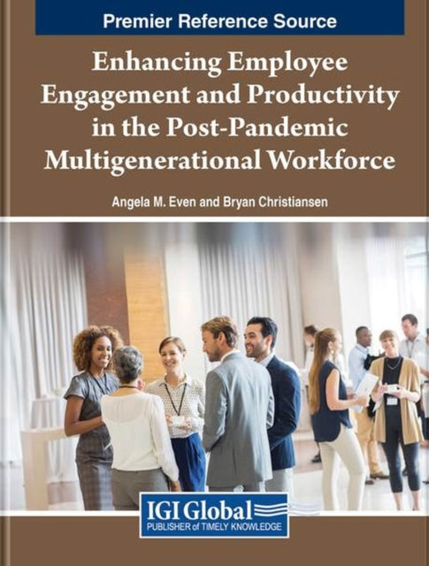 Enhancing Employee Engagement and Productivity in the Post-Pandemic Multigenerational Workforce