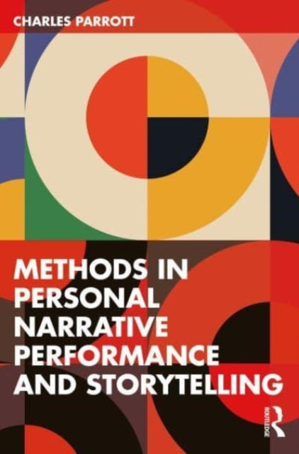 Personal Narrative Performance and Storytelling: A Method of Composition from Action to Text