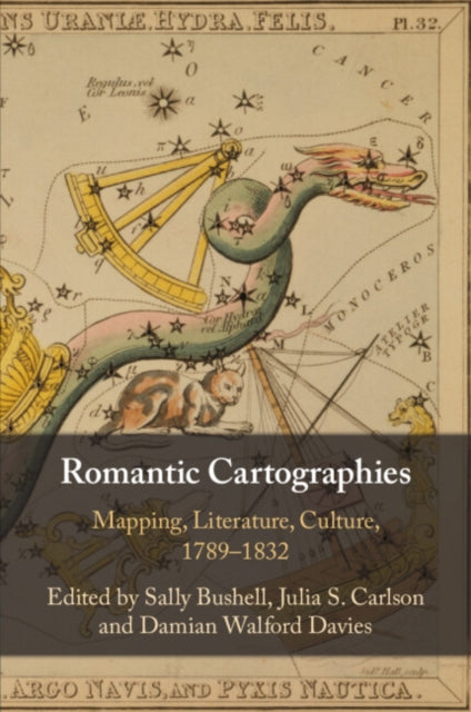 Romantic Cartographies: Mapping, Literature, Culture, 1789-1832