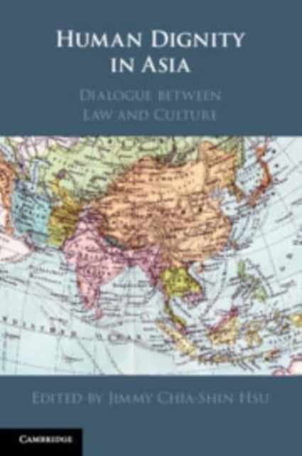 Human Dignity in Asia: Dialogue between Law and Culture