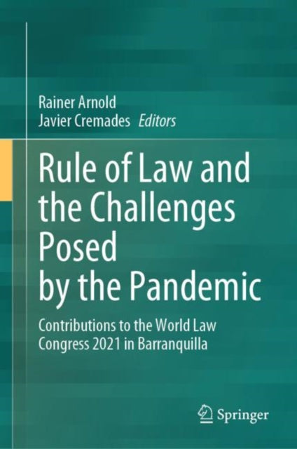 Rule of Law and the Challenges Posed by the Pandemic: Contributions to the World Law Congress 2021 in Barranquilla