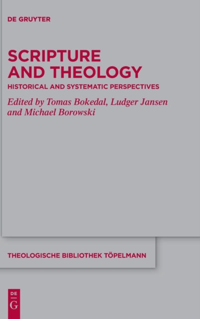 Scripture and Theology: Historical and Systematic Perspectives