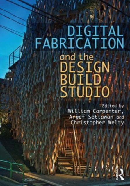 Digital Fabrication and the Design Build Studio