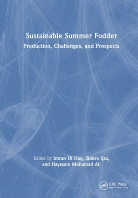 Sustainable Summer Fodder: Production, Challenges, and Prospects