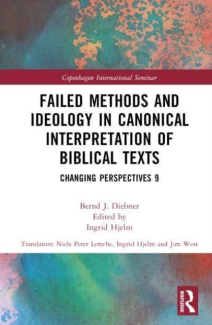 Failed Methods and Ideology in Canonical Interpretation of Biblical Texts: Changing Perspectives 9