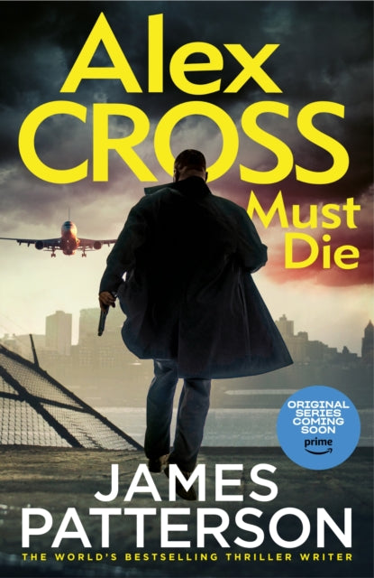 Alex Cross Must Die: (Alex Cross 31) The latest novel in the thrilling Sunday Times bestselling series