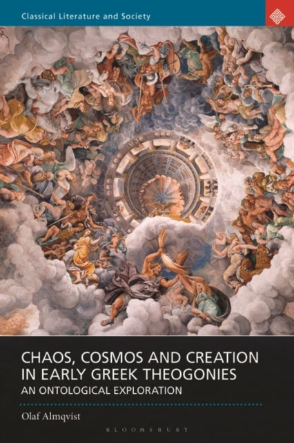 Chaos, Cosmos and Creation in Early Greek Theogonies: An Ontological Exploration