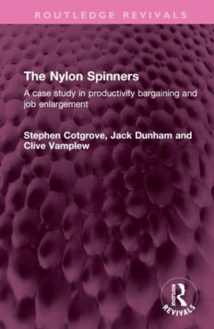 The Nylon Spinners: A case study in productivity bargaining and job enlargement