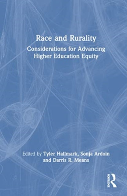 Race and Rurality: Considerations for Advancing Higher Education Equity
